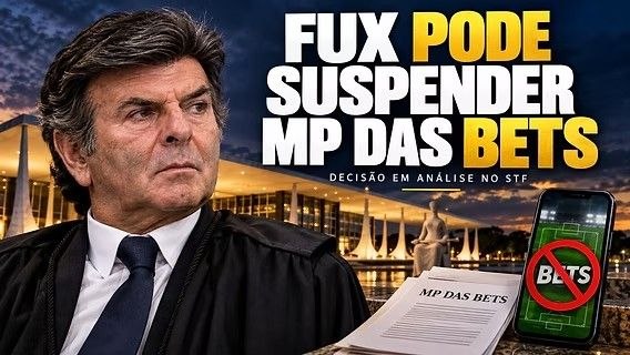O destino das Bets nas mãos de Fux